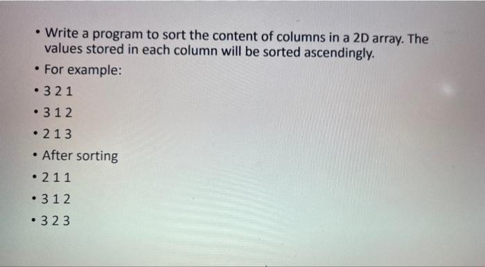 Solved • Write a program to sort the content of columns in a | Chegg.com