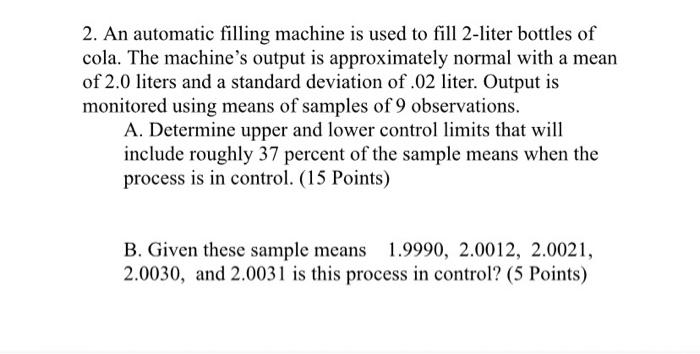 Solved 2. An automatic filling machine is used to fill | Chegg.com