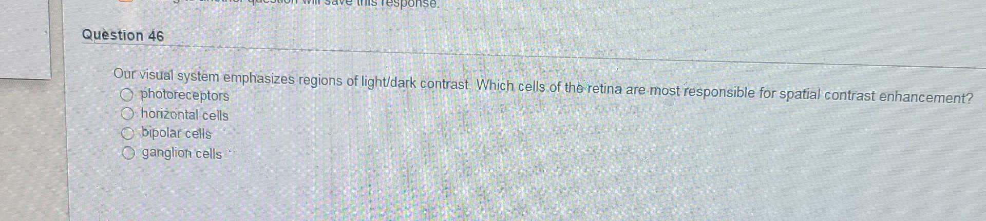 Solved Save us response. Question 46 Our visual system | Chegg.com