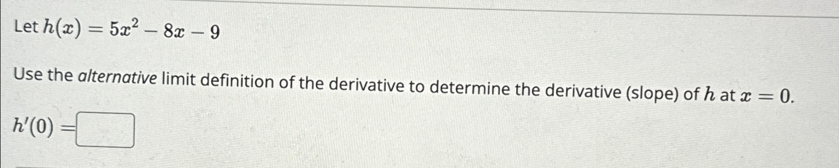 solved-let-h-x-5x2-8x-9use-the-alternative-limit-definition-chegg