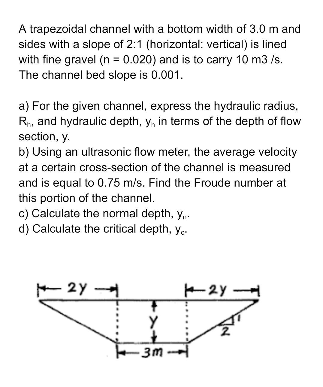 Solved A trapezoidal channel with a bottom width of 3.0 m