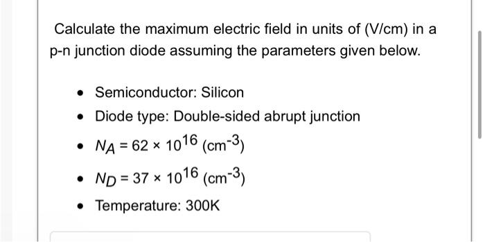 Solved Calculate the maximum electric field in units of | Chegg.com