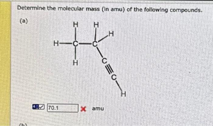 Solved Determine the molecular mass (In amu) of the | Chegg.com