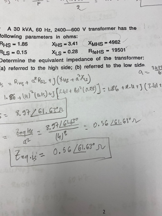 Solved A 30 KVA, 60 Hz, 2400–600 V transformer has the | Chegg.com