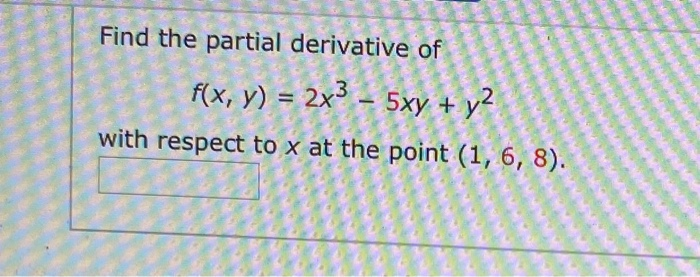 solved-find-the-partial-derivative-of-f-x-y-2x3-5xy-chegg