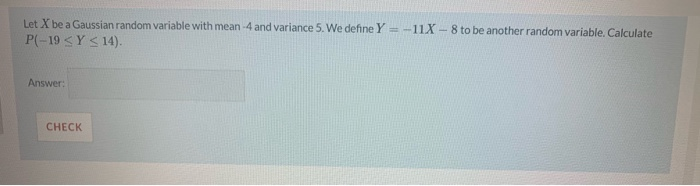 Solved Let X be a Gaussian random variable with mean-4 and | Chegg.com