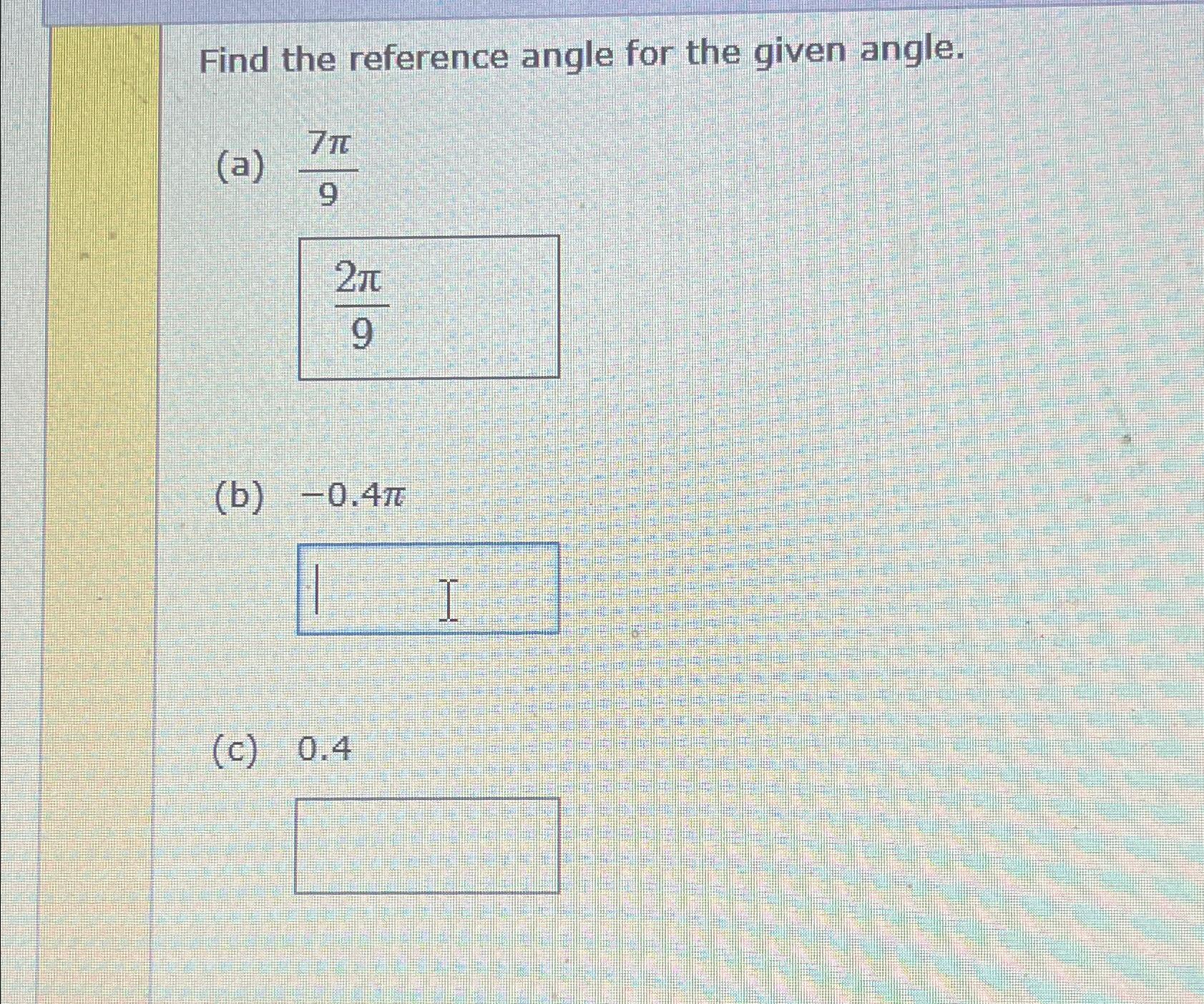 Solved Find The Reference Angle For The Given | Chegg.com