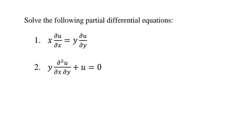 Solved Solve the following partial differential equations: | Chegg.com