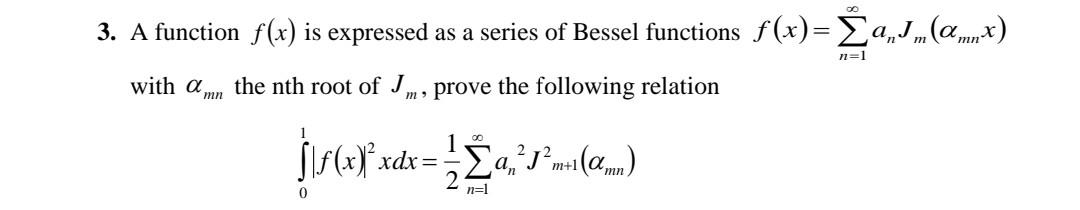 Solved 3. A function f(x) is expressed as a series of Bessel | Chegg.com