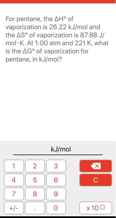 For Pentane The Ah Of Vaporization Is 26 22 Kj Mol Chegg 