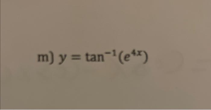 Solved Y′ 2π If Y 1−cos X Cos X M Y Tan−1 E4x Find The