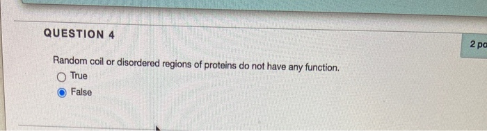 Solved QUESTION 4 2 po Random coil or disordered regions of | Chegg.com