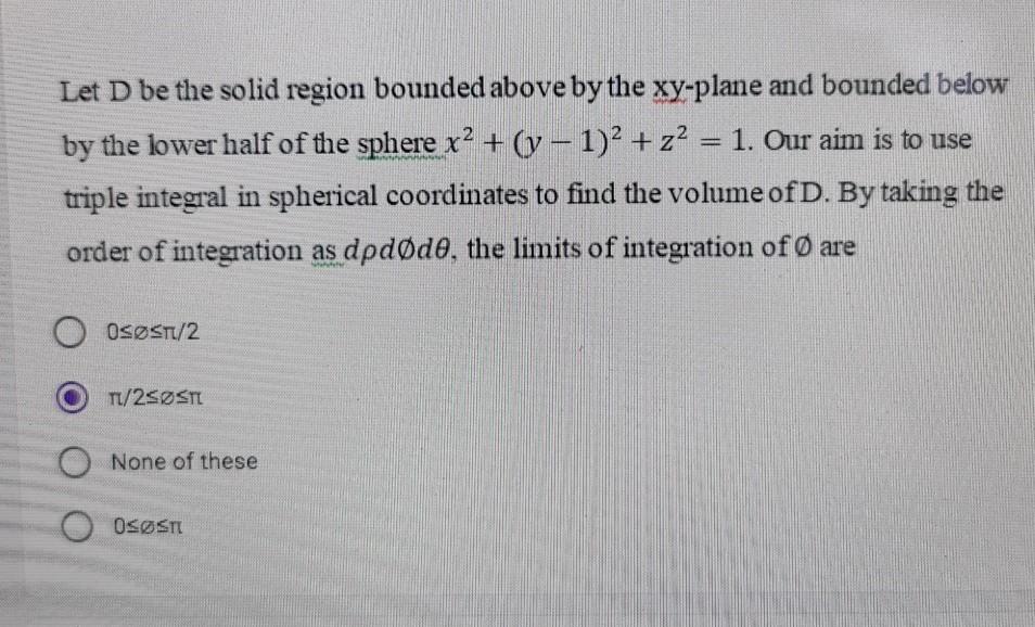Solved Let D be the solid region bounded above by the | Chegg.com