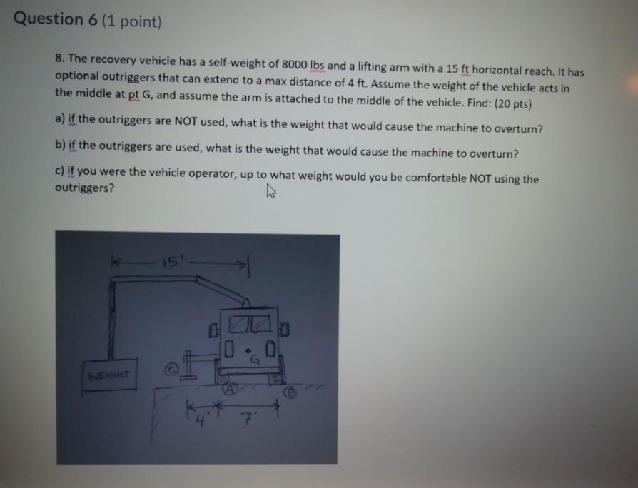 Solved Question 6 (1 point) 8. The recovery vehicle has a | Chegg.com
