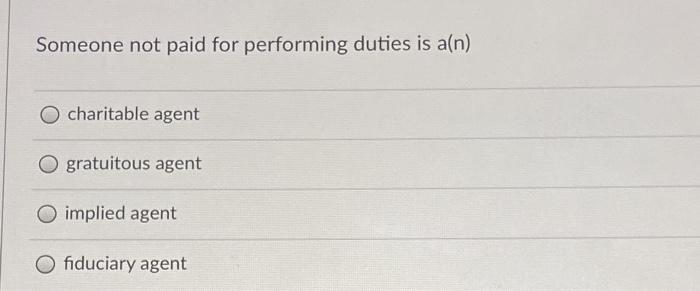 Solved Someone Not Paid For Performing Duties Is An