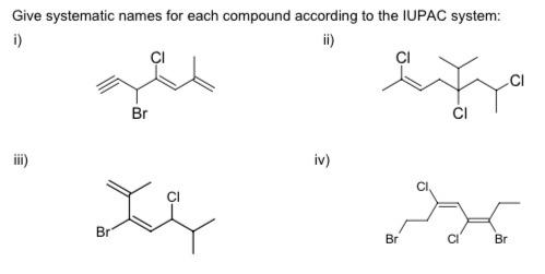 Solved Give systematic names for each compound according to | Chegg.com
