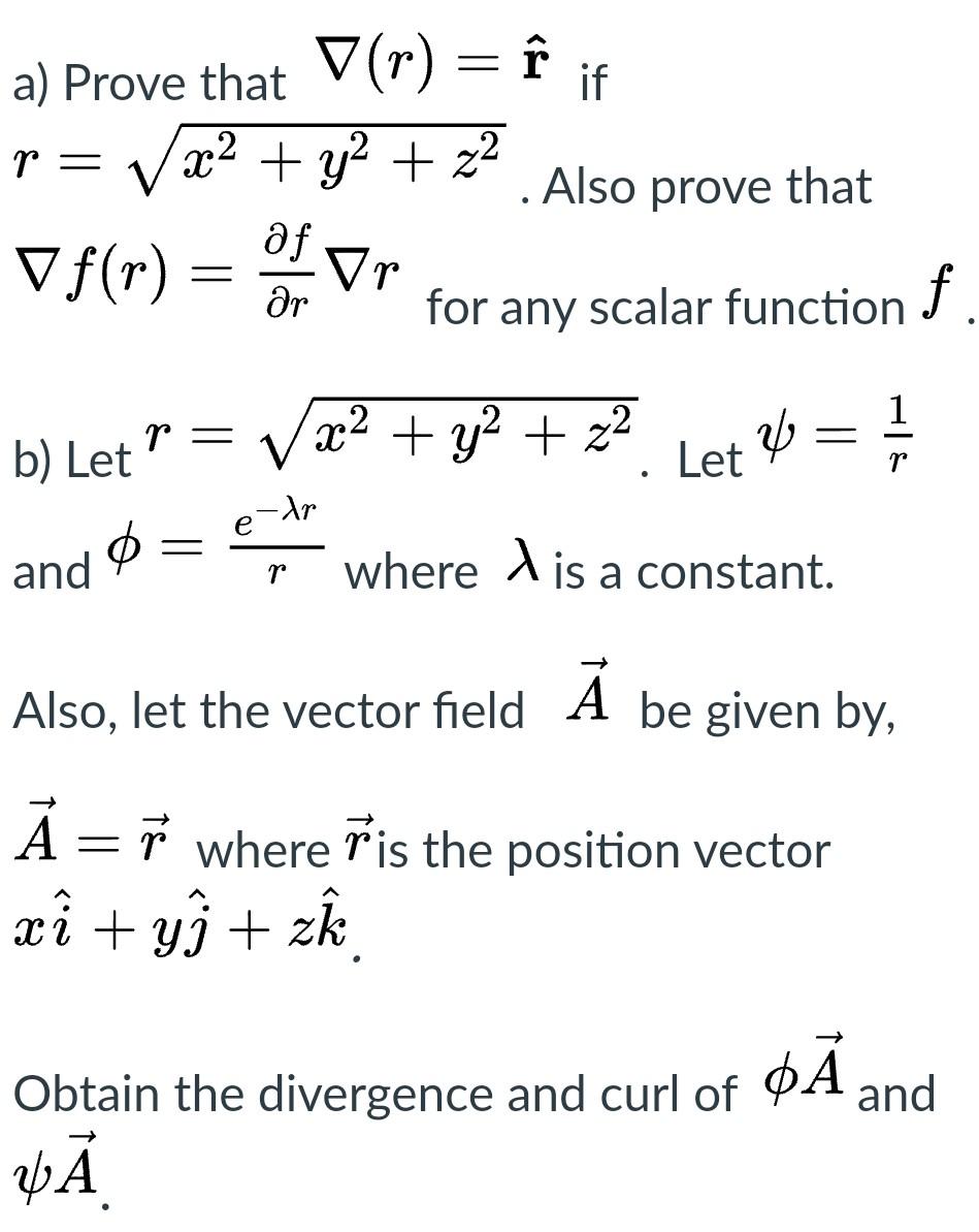 Solved a) Prove that ∇(r)=r^if r=x2+y2+z2. Also prove that