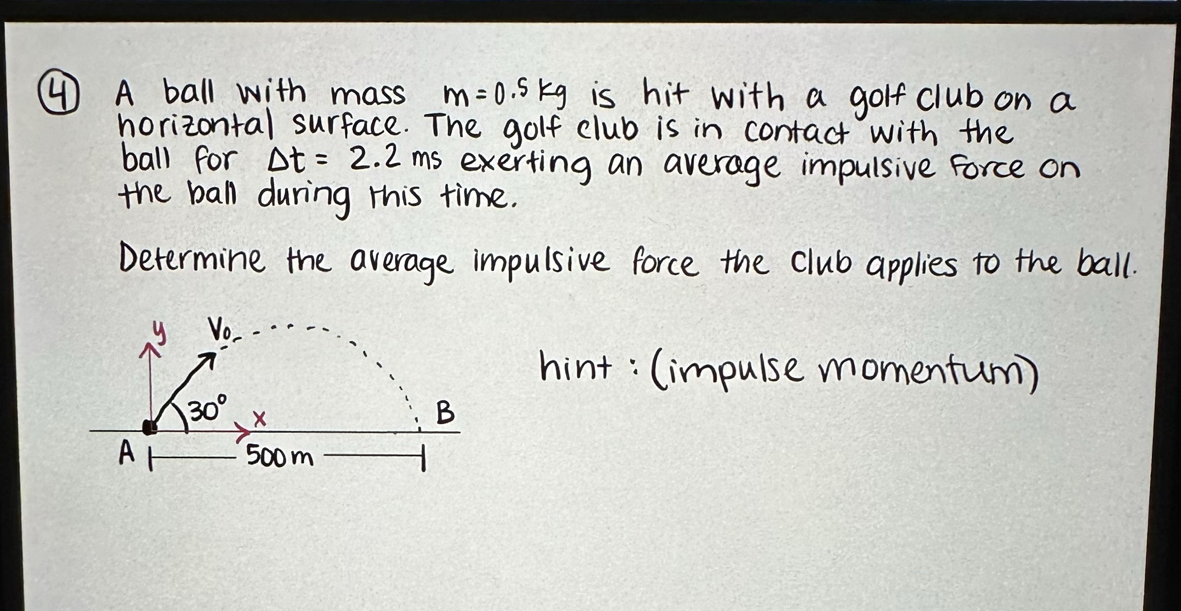 (4) ﻿A ball with mass m=0.5kg ﻿is hit with a golf