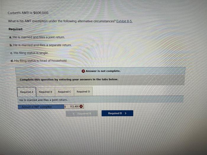 Solved Corbett's AMTI is 606,000. What is his AMT exemption