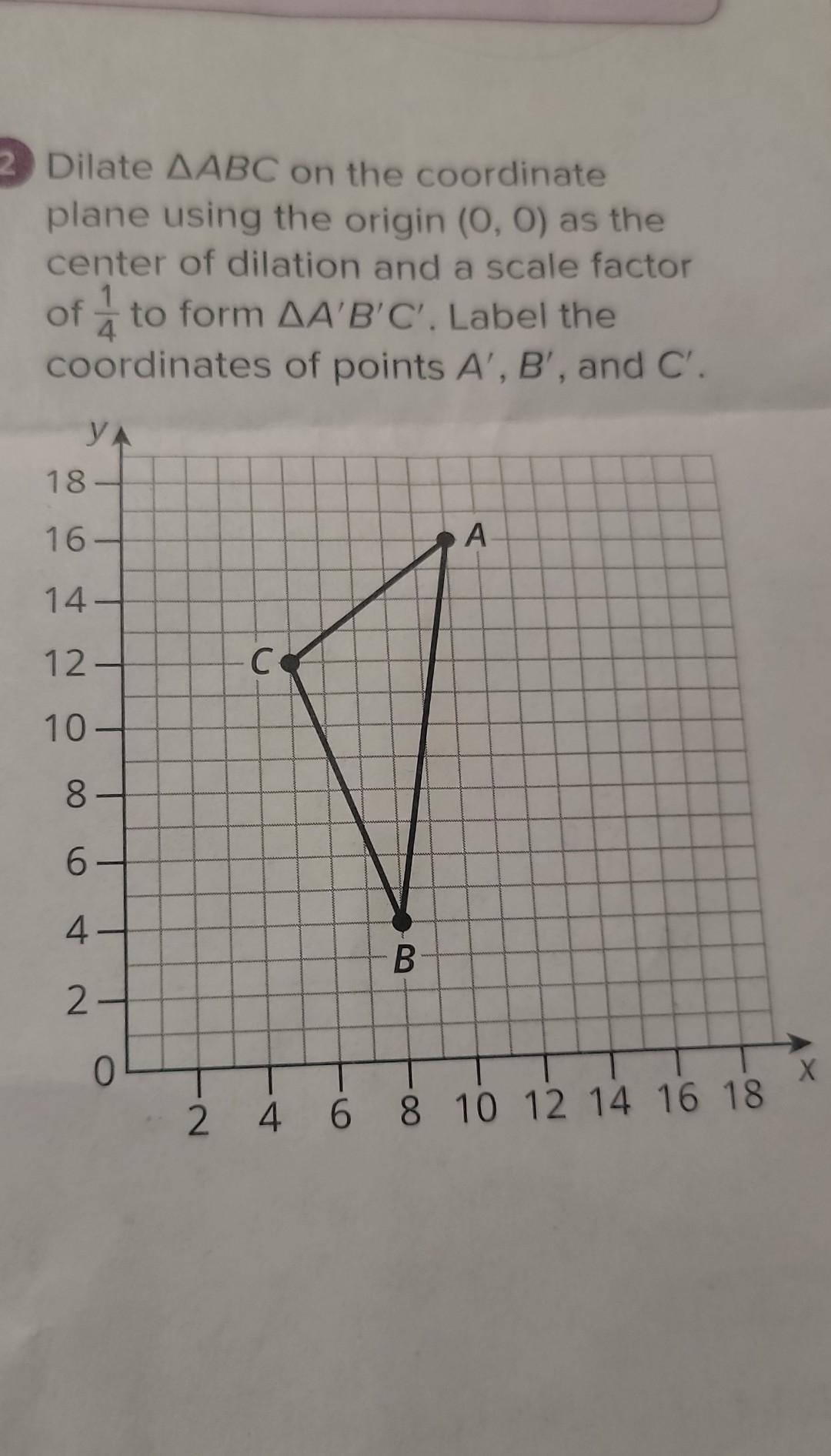 Solved Dilate ABC on the coordinate plane using the origin