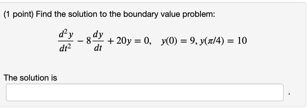 Solved (1 ﻿point) ﻿Find the solution to the boundary value | Chegg.com
