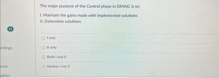 Solved The major purpose of the Control phase in DMAIC is | Chegg.com