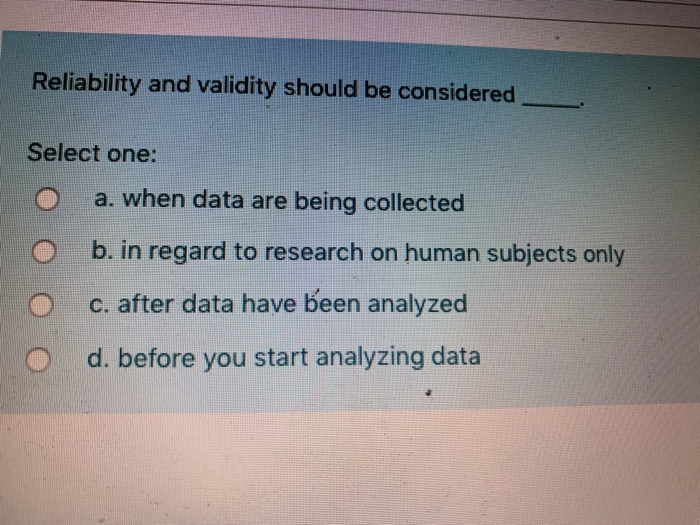 Solved Reliability and validity should be considered Select | Chegg.com
