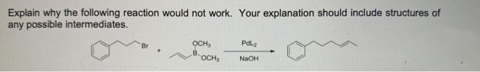 Solved Explain why the following reaction would not work. | Chegg.com