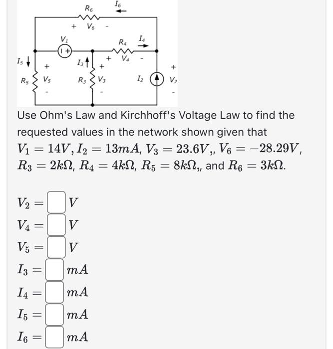 Solved Use Ohm S Law And Kirchhoff S Voltage Law To Find The Chegg Com