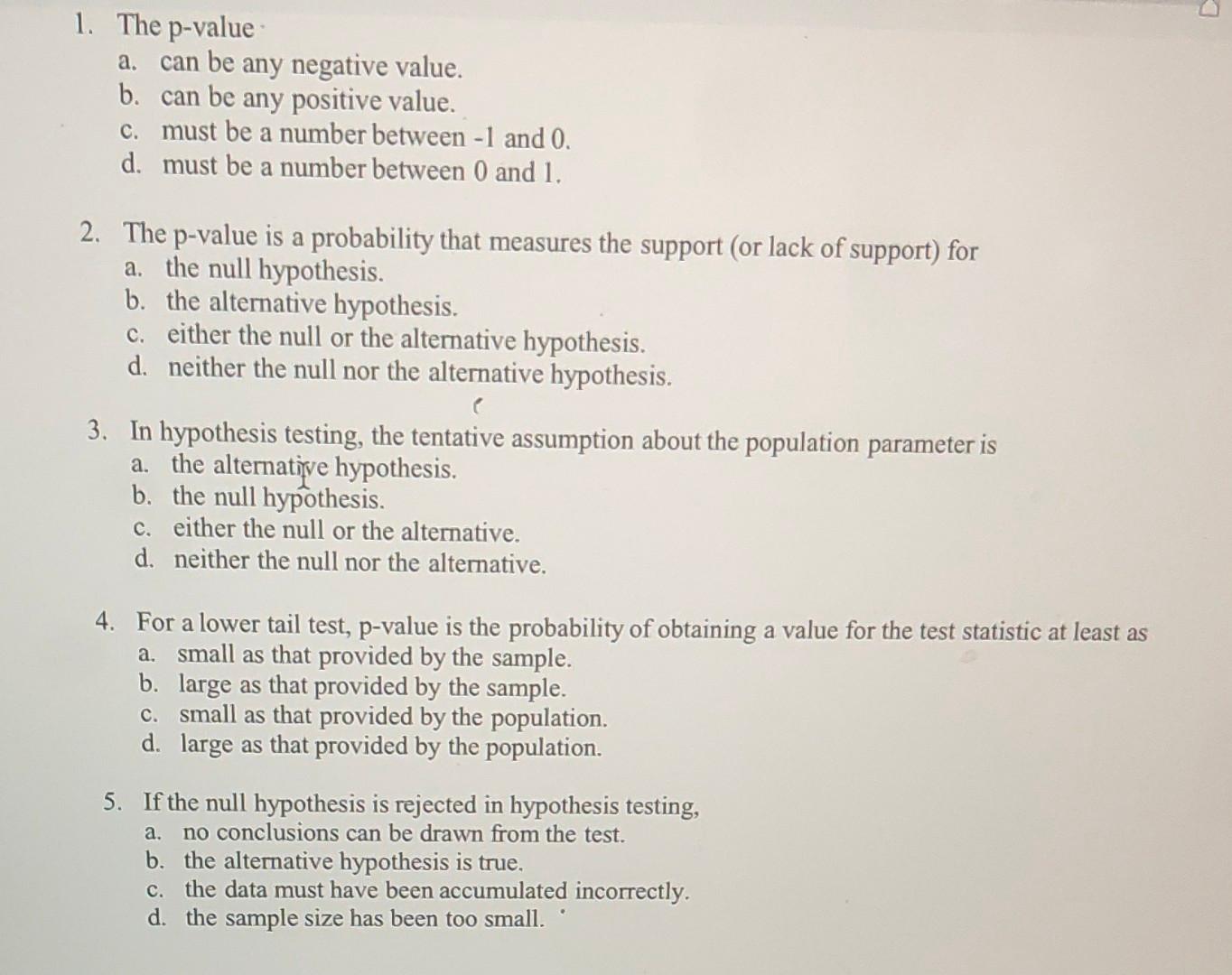 Solved 1. The P-value A. Can Be Any Negative Value. B. Can | Chegg.com