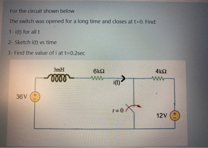 Solved For the circuit shown below The switch was opened for | Chegg.com