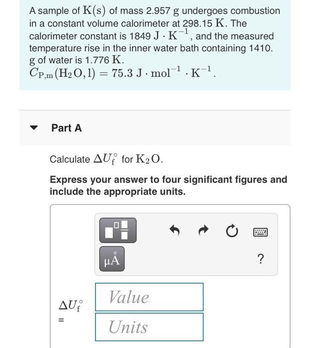 Solved A Sample Of K S Of Mass 2 957 G Undergoes Combust Chegg Com