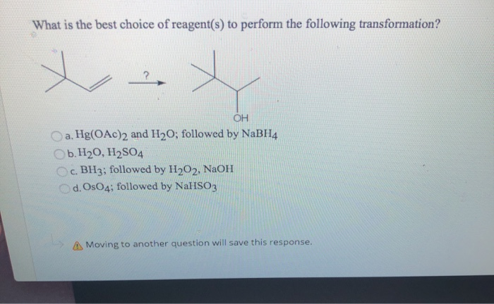 Solved What Is The Best Choice Of Reagent S To Perform T Chegg Com