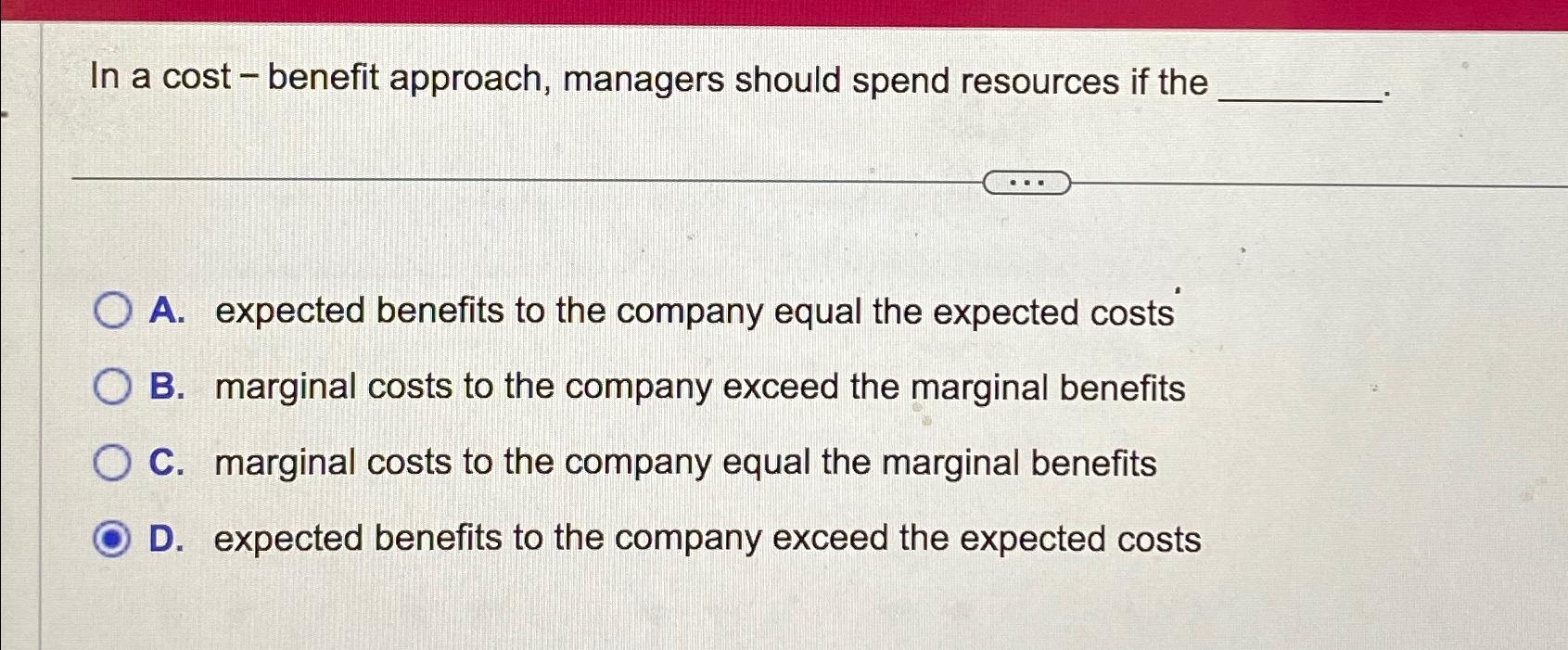 Solved In A Cost - ﻿benefit Approach, Managers Should Spend | Chegg.com