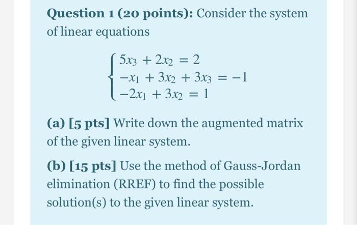 Solved Question 1 (20 points): Consider the system of linear | Chegg.com