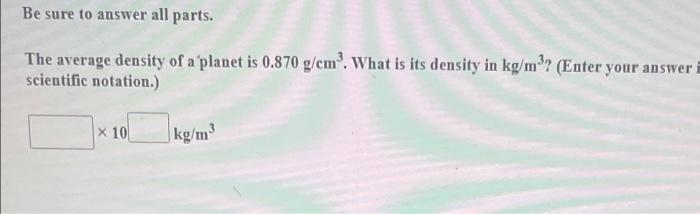 Solved Be sure to answer all parts. The average density of a | Chegg.com