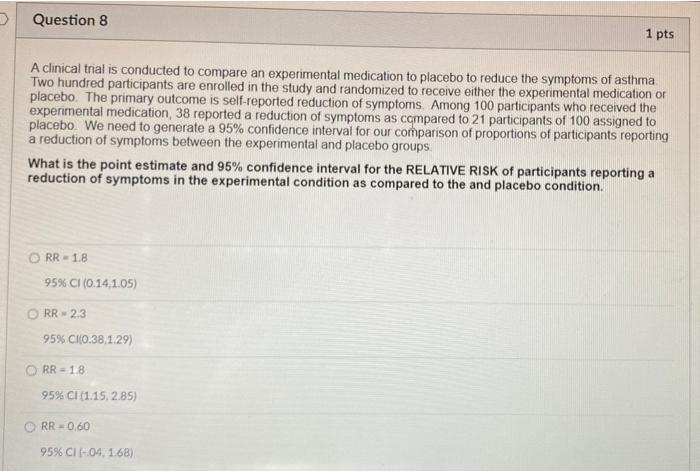 Solved Question 8 1 pts A clinical trial is conducted to | Chegg.com