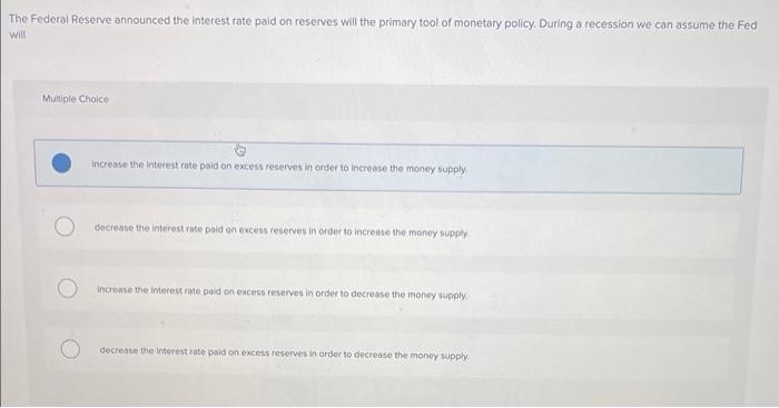 Solved The Federal Reserve announced the interest rate paid | Chegg.com