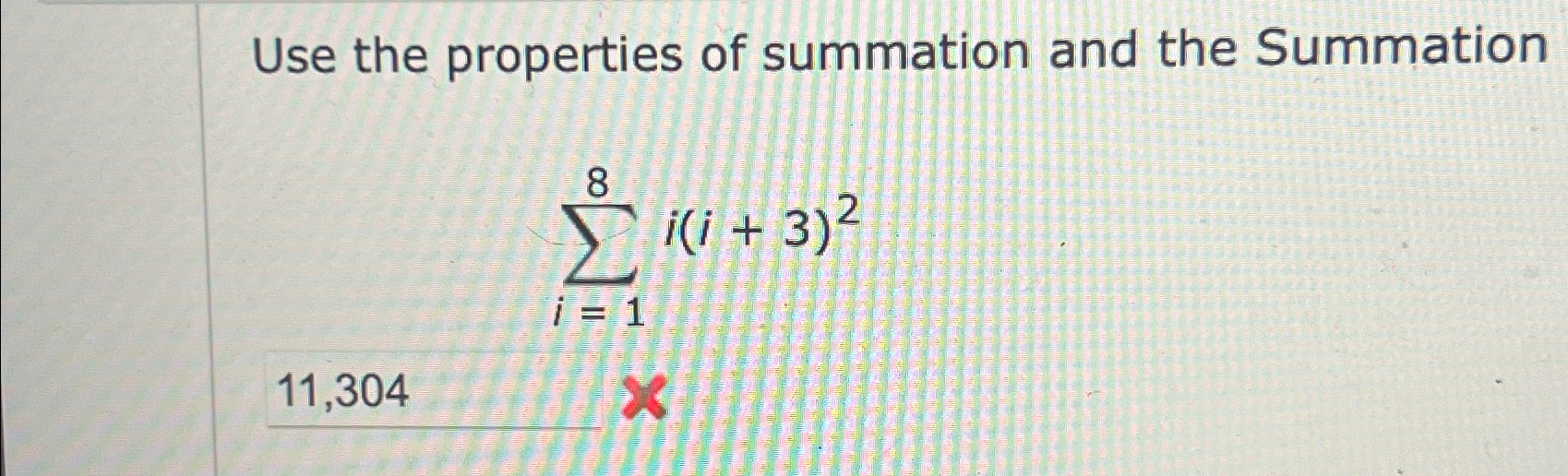 Solved Use the properties of summation and the | Chegg.com