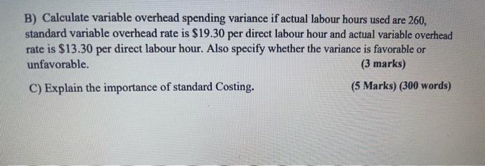 Solved B) Calculate variable overhead spending variance if | Chegg.com