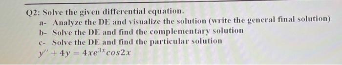 Solved Q2: Solve the given differential equation. a- Analyze | Chegg.com