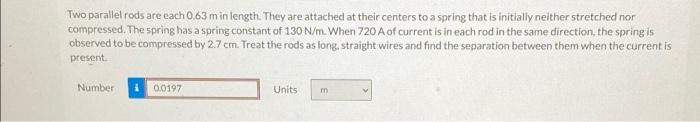 Solved Two parallel rods are each 0.63 m in length. They are | Chegg.com
