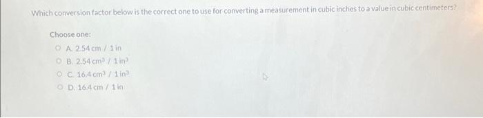 Solved Which conversion factor below is the correct one to | Chegg.com