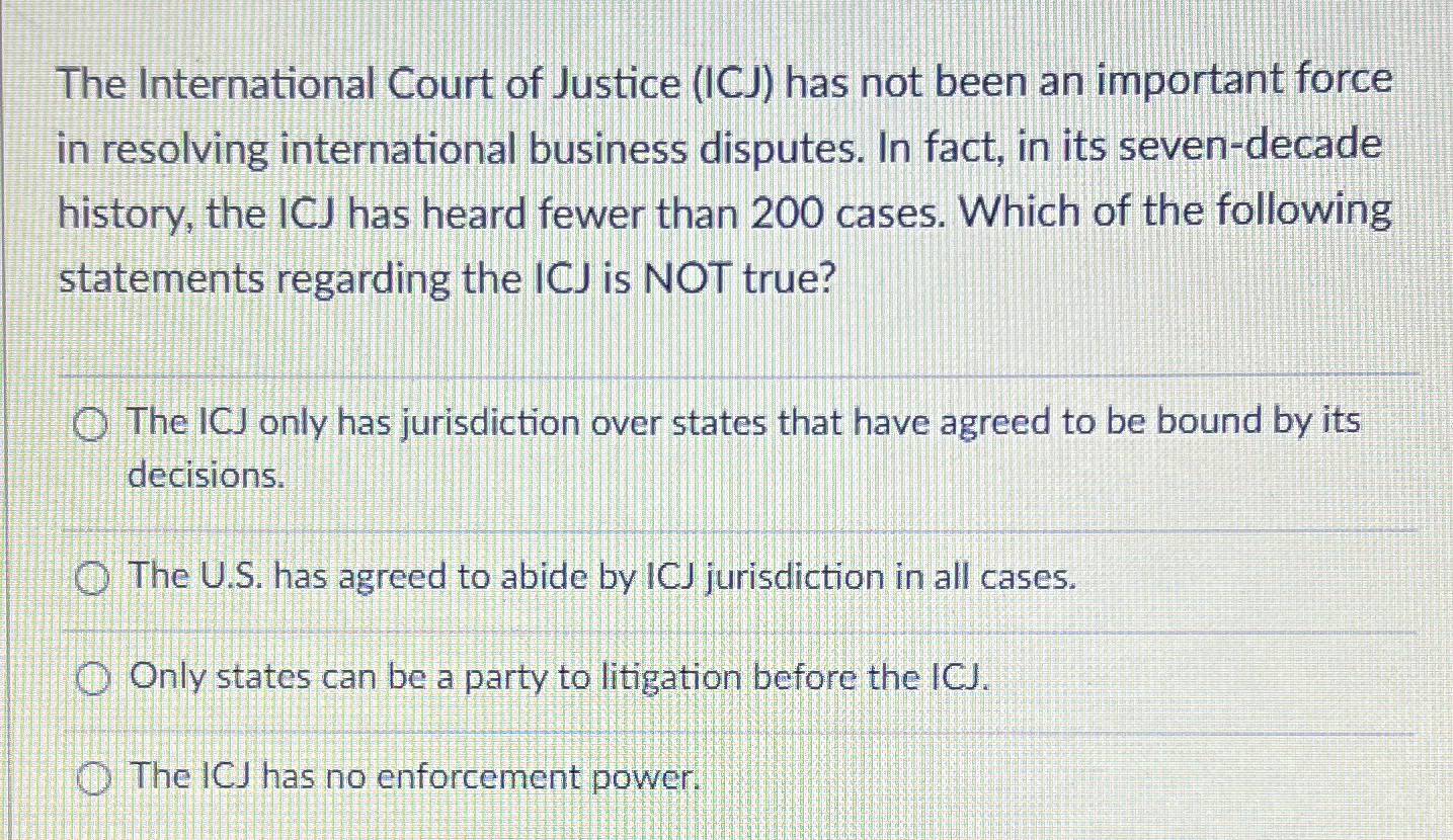 Solved The International Court of Justice (ICJ) ﻿has not | Chegg.com