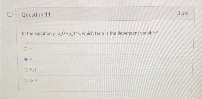 Solved D Question 11 3 pts In the equation y=b_0 +b_1*x, | Chegg.com