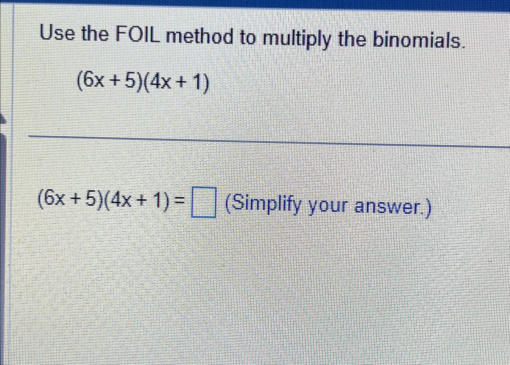 Solved Use the FOIL method to multiply the | Chegg.com