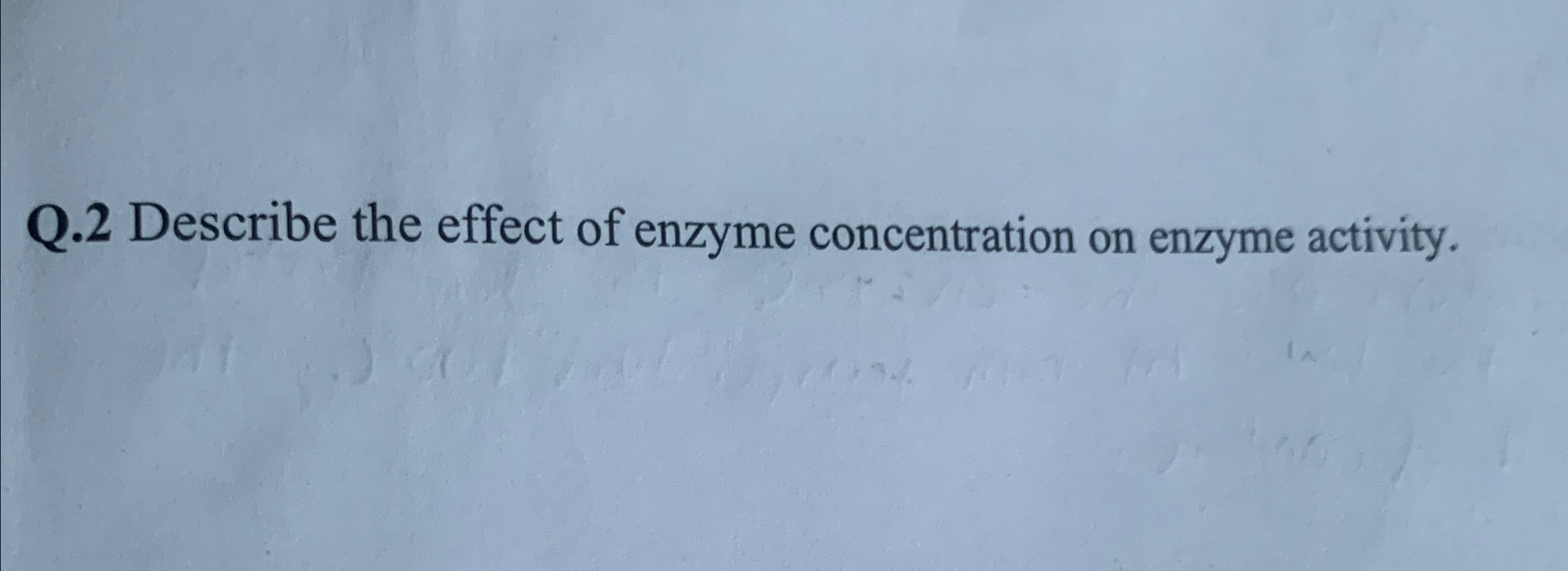 Solved Q. 2 ﻿Describe the effect of enzyme concentration on | Chegg.com
