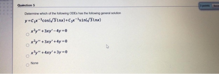 Solved Question 5 3 points Save Determine which of the | Chegg.com
