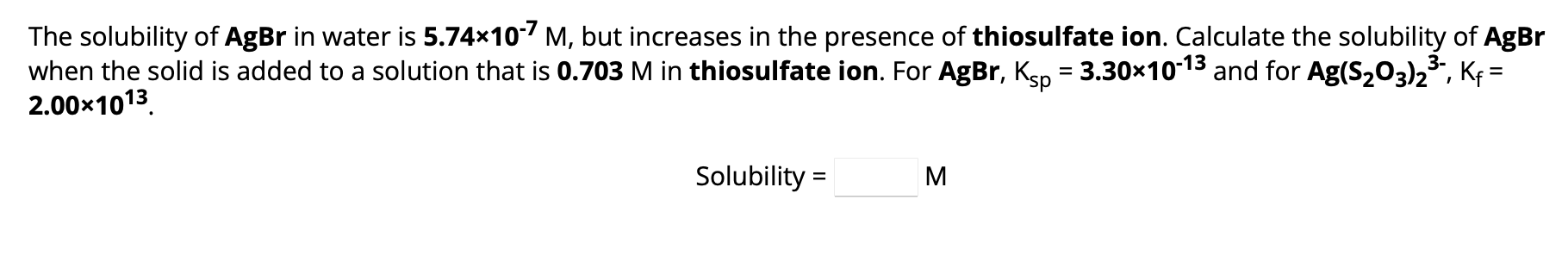 Solved The solubility of AgBr in water is 5.74×10-7M, ﻿but | Chegg.com
