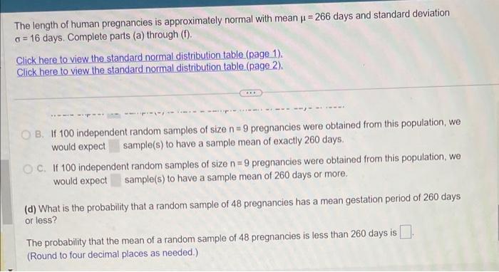 The length of human pregnancies is approximately normal with mean \( \mu=266 \) days and standard deviation \( \sigma=16 \) d